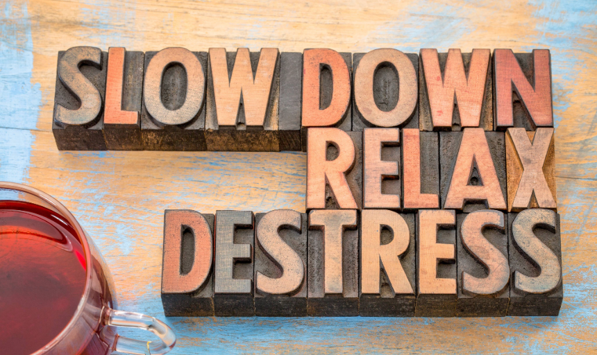 slow down relax destress sign